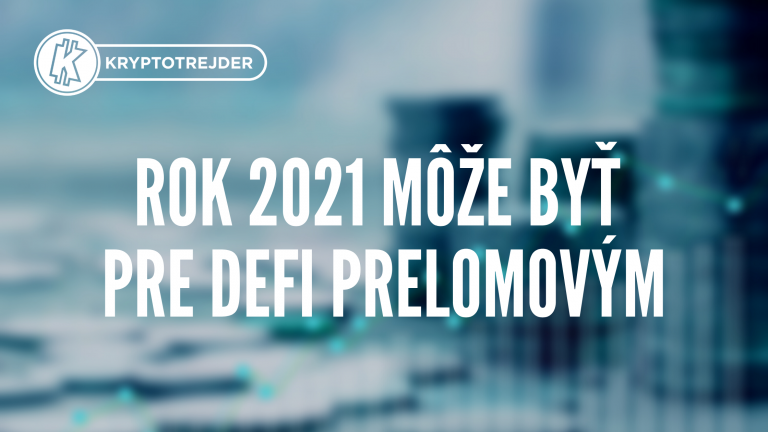 Rok 2021 může být pro DeFi průlomovým