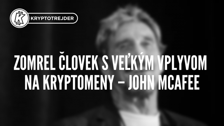 Zomrel človek s veľkým vplyvom na kryptomeny – John McAfee