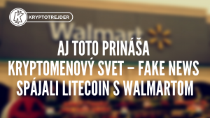 Aj toto prináša kryptomenový svet – Fake news spájali Litecoin s Walmartom